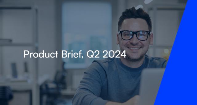 Product Brief Q2 2024