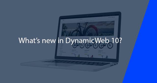 What's New in DynamicWeb 10