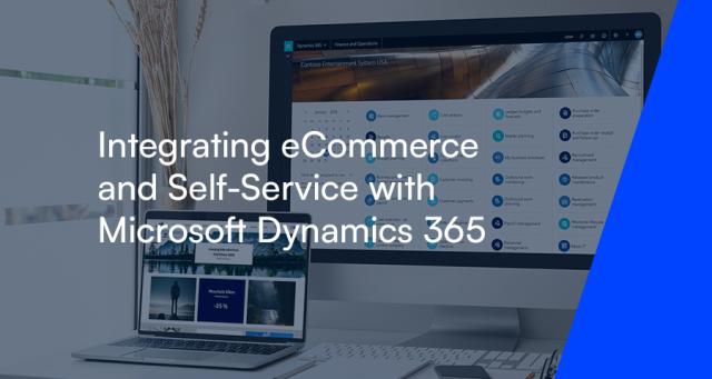 Integrating eCommerce and Self-Service with Microsoft Dynamics 365