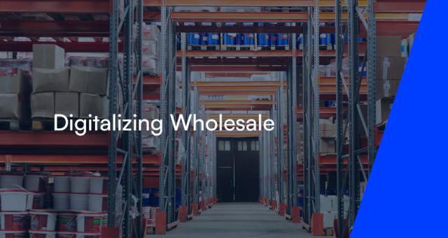 Digitalizing Wholesale