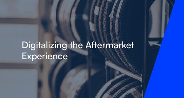 Digitalizing the Aftermarket Experience